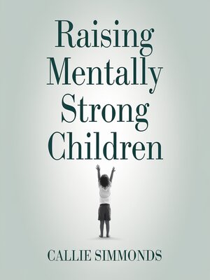 cover image of Raising Mentally Strong Children